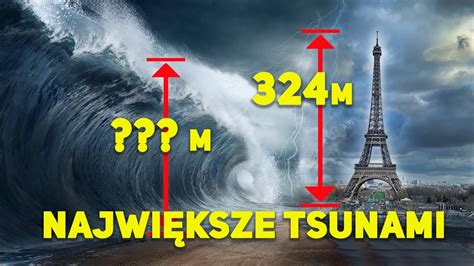 Jak Powstaje Tsunami Ile Mierzy A Najwy Sza Fala W Historii Youtube