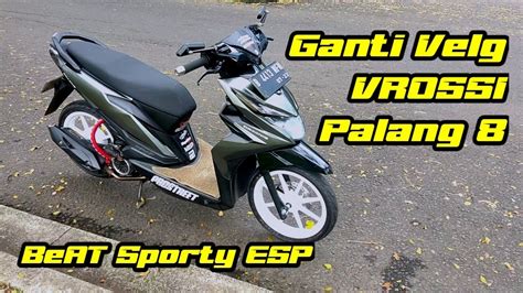 Pemasangan Velg V Rossi Palang Di Motor Honda Beat Modifikasi Beat