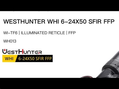 LUNETTE WESTHUNTER WHI 6 24x50 SFIR FFP YouTube