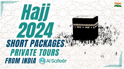 Short Hajj Tour Packages From India Haj 2024 Packages By Private Haj