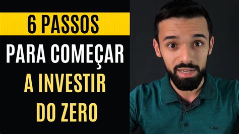 Como ComeÇar A Investir Do Zero Passo A Passo Detalhado VocÊ Sempre ️ Descubra As Vantagens