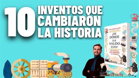 Inventores Y Descubrimientos Revolucionarios Historias Fascinantes