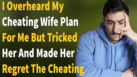 I Overheard My Cheating Wife Plan For Me But Tricked Her And Made Her