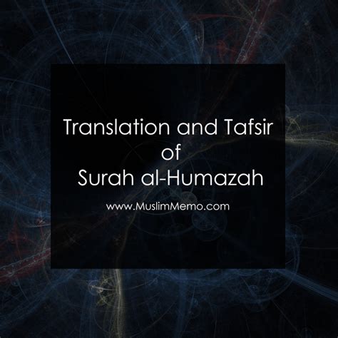 Translation and Tafsir of Surah al-Humazah | Muslim Memo