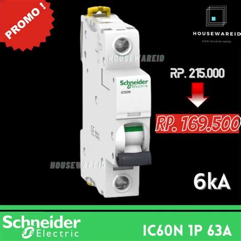 Jual Mcb Schneider Acti9 Ic60n 1 Phase 63 Ampere Original Sni 1p 63a