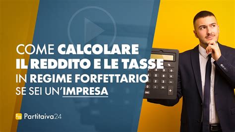 Regime Forfettario Come Calcolare Reddito E Tasse Per Le Imprese