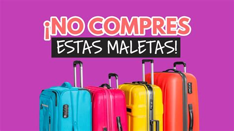 No Compres Estas Maletas Para Tu Viaje Youtube