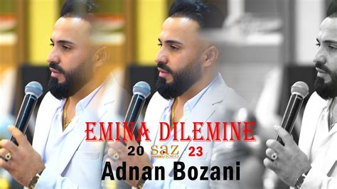 Adnan Bozani Emina Dilemine 2023 By Sazvideo Youtube