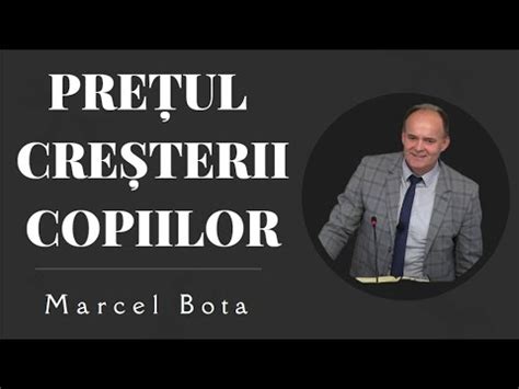 Marcel Bota Pre Ul Cre Terii Copiilor Youtube