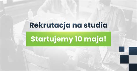 Rekrutacja na studia w Wyższej Szkole Ekonomii i Informatyki WSEI Kraków