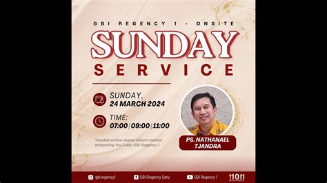 Ibadah Raya GBI Regency 1 Ps Nathanael Tjandra 24 Maret 2024 Pkl