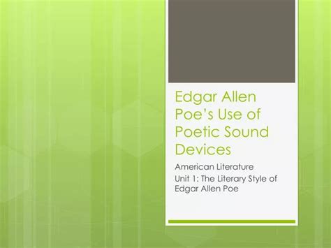 PPT - Edgar Allen Poe’s Use of Poetic Sound Devices PowerPoint ...