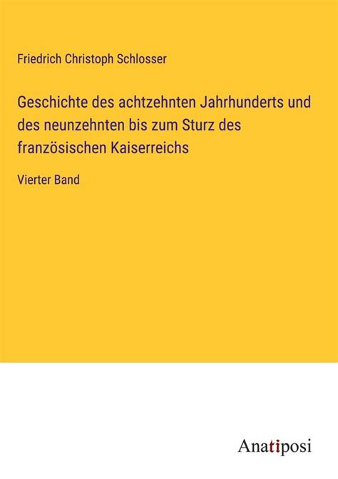 Geschichte Des Achtzehnten Jahrhunderts Und Des Neunzehnten Bis Zum