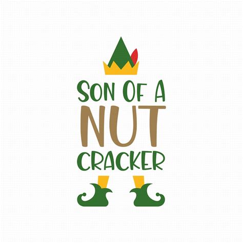 Son Of A Nutcracker Svg Png Eps Pdf Files Buddy The Elf Svg Etsy