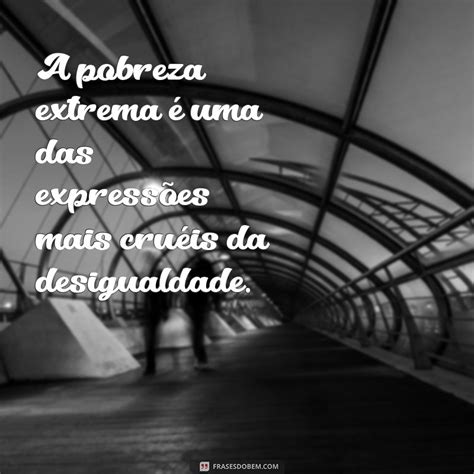 Descubra As Mais Poderosas Frases Sobre Desigualdade E Inspire Se Para Lutar Por Um Mundo Mais