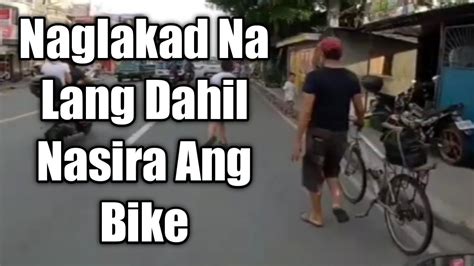 Naglakad Na Lang Dahil Nasira Ang Bike Youtube