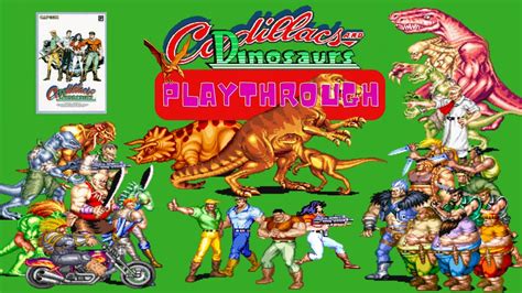 Cadillacs And Dinosaurs Arcade Complete Playthrough Youtube