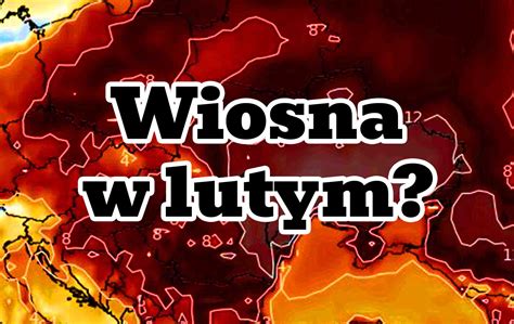 Wiosna W Polsce W Lutym Temperatury Stopni W Prognozach Czy To