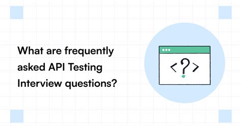 Top Api Testing Interview Questions