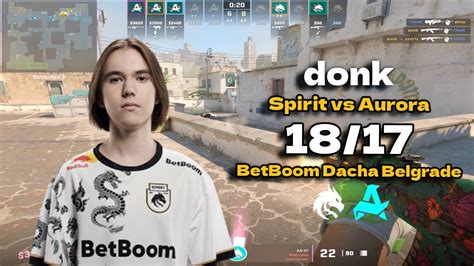 Cs Pov Spirit Donk Vs Aurora Dust Betboom Dacha Belgrade