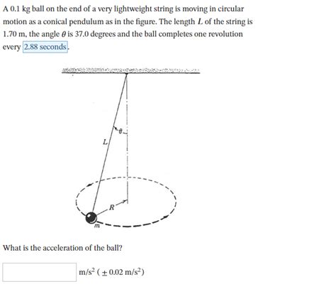 A 0 1 Kg Ball On The End Of A Very Lightweight String Is Moving In