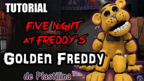 Tutorial Golden Freddy Fnaf De Plastilina Clay Porcelana Fria Cold Porcelain Youtube