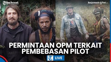 Permintaan Opm Ke Pemerintah Indonesia Soal Pembebasan Pilot Susi Air