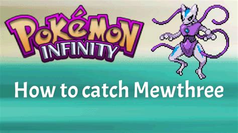 How To Catch Mewthree Pokemon Infinity Youtube