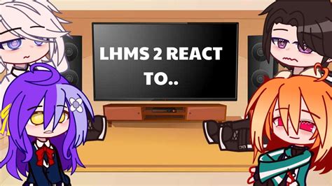 Lhms React To Part My Au Gacha Club By Me Youtube