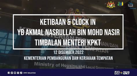 Ketibaan Clock In Yb Akmal Nasrullah Bin Mohd Nasir Timbalan Menteri