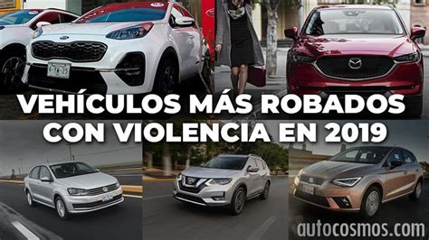 Los Vehículos Más Robados Con Violencia En México Durante 2019