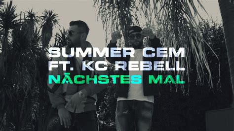 KC Rebell x Summer Cem NÄCHSTES MAL YouTube