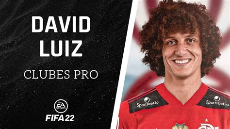 ⚽ Fifa 22 Cómo Hacer A David Luiz En Clubes Pro ️ Youtube