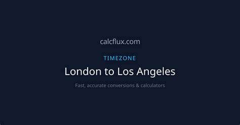 UK Time To La What Time Is 5 Pm In London In Los Angeles