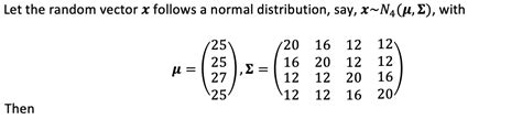 Solved Let The Random Vector X Follows A Normal Chegg