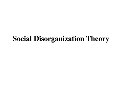 Ppt Social Disorganization Theory Powerpoint Presentation Free Download Id 9646035