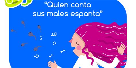 El Que Canta Sus Males Espanta Conocer El Castellano