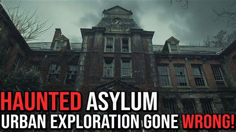 Exploring The Haunted Saint Marys Asylum Terrifying Urban