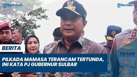 Pilkada Mamasa Terancam Tertunda Pj Gubernur Sulbar Minta Prioritas