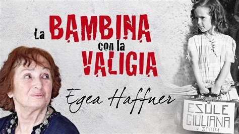 Egea Haffner La Bambina Con La Valigia A Belluno YouTube