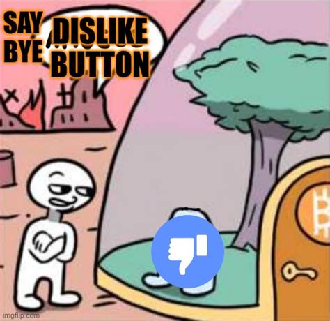 Bye Youtube Dislike Button Imgflip