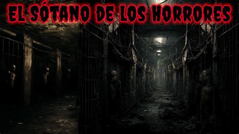 HISTORIA DE TERROR El Sótano de los Horrores YouTube