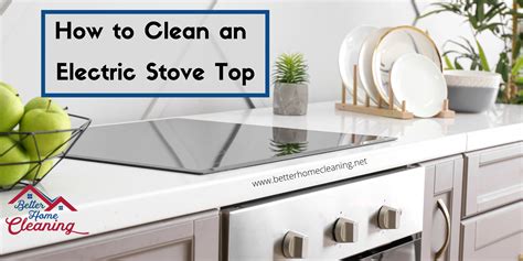 Easy Guide How To Clean An Electric Stove Top Better Home Cleaning