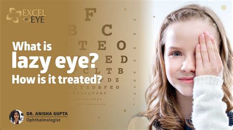 What Is Lazy Eye How Is It Treated Dr Anisha Seth Gupta Eye