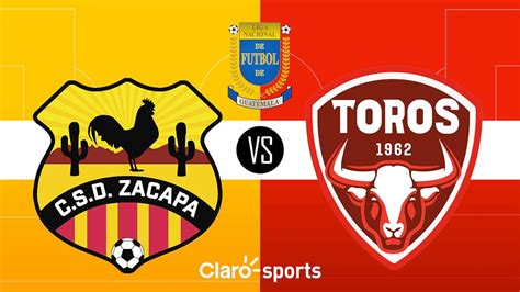 Zacapa Vs Malacateco En Vivo Streaming De La Jornada 16 Del Torneo