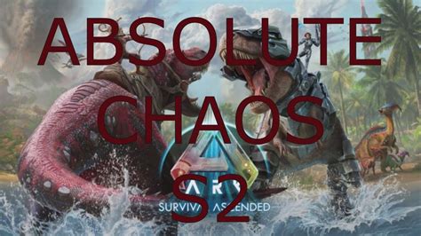 Ark Survival Ascended Primal Chaos Absolute Chaos S2 Ep9 Elemental