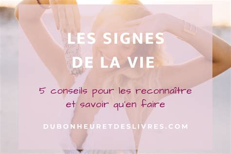 Les Signes De La Vie 5 Conseils Pour Les Reconnaître