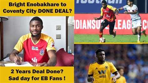 Bright Enobakhare Left SC East Bengal Joined Coventry City On 2