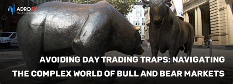 Avoiding Day Trading Traps Navigating The Complex World Of Bull And