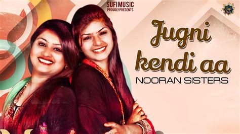 Nooran Sisters Jugni Kehndi Aa New Qawwali 2021 Best Sufi Songs Full Hd Audio Sufi